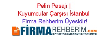 Pelin+Pasajı+|+Kuyumcular+Çarşısı+İstanbul Firma+Rehberim+Üyesidir!